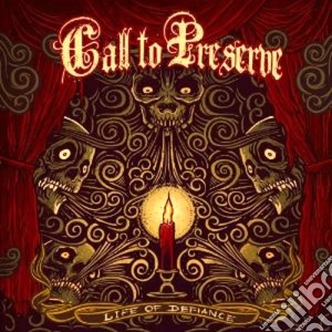 Call To Preserve - Life Of Defiance cd musicale di CALL TO PRESERVE