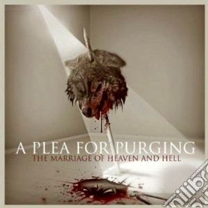 A Plea For Purging - The Marriage Of Heaven & Hell cd musicale di A PLEA FOR PURGING