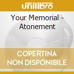 Your Memorial - Atonement
