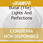 Burial (The) - Lights And Perfections cd