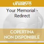 Your Memorial - Redirect cd