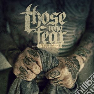 Those Who Fear - Unholy Anger cd musicale di Those Who Fear