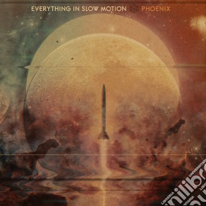 Everything In Slow Motion - Phoenix cd musicale di Everything In Slow Motion