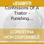 Confessions Of A Traitor - Punishing Myself Before God Does cd musicale