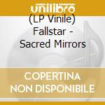 (LP Vinile) Fallstar - Sacred Mirrors lp vinile