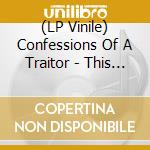 (LP Vinile) Confessions Of A Traitor - This Pain Will Serve You (Gold/Black Vinyl) vinile