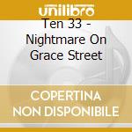 Ten 33 - Nightmare On Grace Street cd