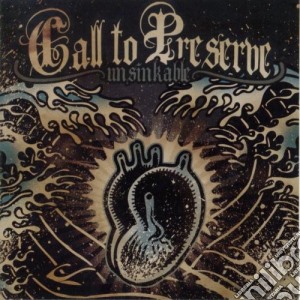 Call To Preserve - Unsinkable cd musicale di Call To Preserve