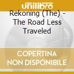 Rekoning (The) - The Road Less Traveled cd