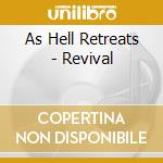 As Hell Retreats - Revival cd musicale di As Hell Retreats