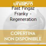 Fast Fingaz Franky - Regeneration cd