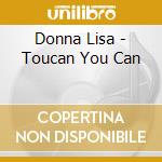 Donna Lisa - Toucan You Can cd