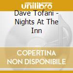 Dave Tofani - Nights At The Inn cd