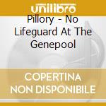 Pillory - No Lifeguard At The Genepool
