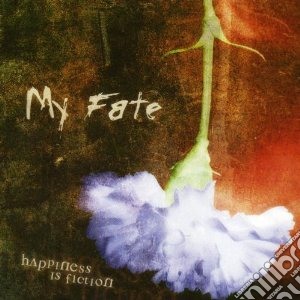 Happiness is fiction cd musicale di Fate My