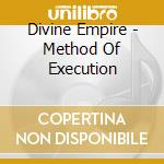 Divine Empire - Method Of Execution cd