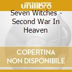Seven Witches - Second War In Heaven cd