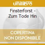 Finsterforst - Zum Tode Hin cd