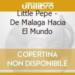 Little Pepe - De Malaga Hacia El Mundo