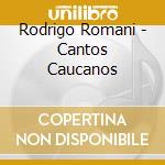 Rodrigo Romani - Cantos Caucanos cd