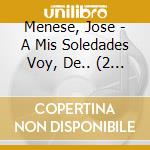 Menese, Jose - A Mis Soledades Voy, De.. (2 Cd) cd