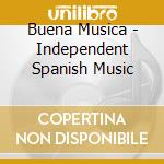 Buena Musica - Independent Spanish Music cd