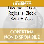 Diverse - Ojos Rojos + Black Rain + Al Andalus cd