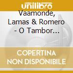 Vaamonde, Lamas & Romero - O Tambor De Prata-cd+dvd- (2 Cd) cd