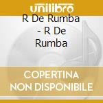 R De Rumba - R De Rumba cd