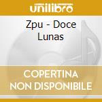 Zpu - Doce Lunas cd musicale di Zpu