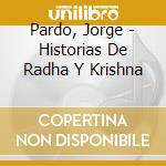 Pardo, Jorge - Historias De Radha Y Krishna cd