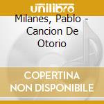 Milanes, Pablo - Cancion De Otorio cd musicale di Milanes, Pablo