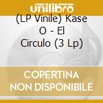 (LP Vinile) Kase O - El Circulo (3 Lp)