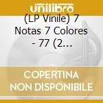 (LP Vinile) 7 Notas 7 Colores - 77 (2 Lp) vinile