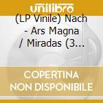 (LP Vinile) Nach - Ars Magna / Miradas (3 Lp) vinile