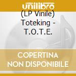 (LP Vinile) Toteking - T.O.T.E. cd