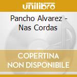 Pancho Alvarez - Nas Cordas