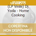 (LP Vinile) Dj Yoda - Home Cooking vinile