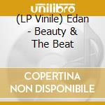 (LP Vinile) Edan - Beauty & The Beat vinile