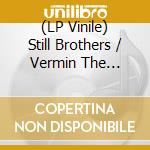 (LP Vinile) Still Brothers / Vermin The Villain - Radiovision vinile