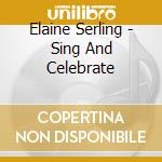 Elaine Serling - Sing And Celebrate cd