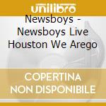 Newsboys - Newsboys Live Houston We Arego cd