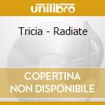 Tricia - Radiate cd