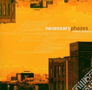 Anthony Nicholson - Necessary Phases cd musicale di Anthony Nicholson