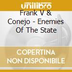 Frank V & Conejo - Enemies Of The State cd