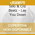 Selo & Criz Beetz - Lay You Down cd
