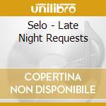 Selo - Late Night Requests cd