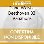 Diane Walsh - Beethoven 33 Variations cd