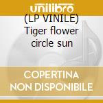 (LP VINILE) Tiger flower circle sun cd
