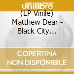 (LP Vinile) Matthew Dear - Black City (Ghostly 25 Year Anniversary) vinile